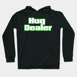 Hug Dealer Hoodie